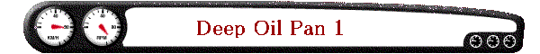 Deep Oil Pan 1